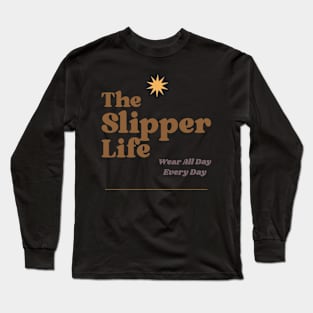 The Slipper Life Long Sleeve T-Shirt